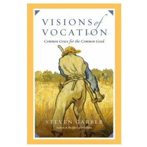 Visions of Vocation - Common Grace for the Common Good