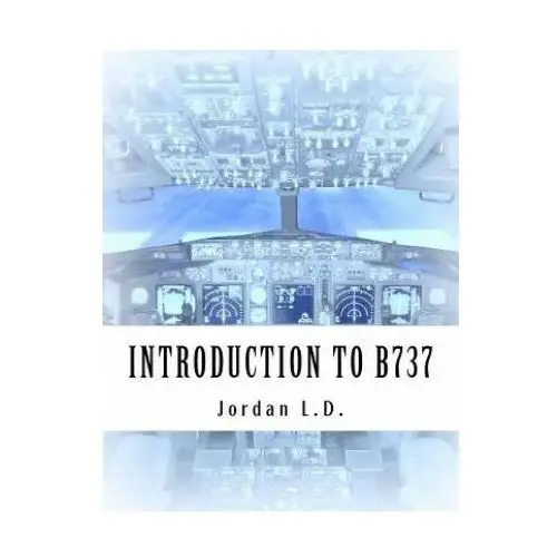 Introduction to b737 by jordan l.d. Createspace independent publishing platform