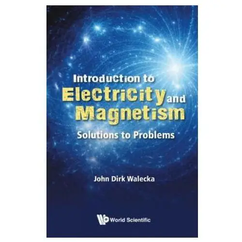 Introduction to electricity and magnetism: solutions to problems World scientific publishing co pte ltd