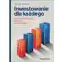 Inwestowanie dla każdego. Jak prosto i skutecznie pomnażać swoje pieniądze Sklep on-line