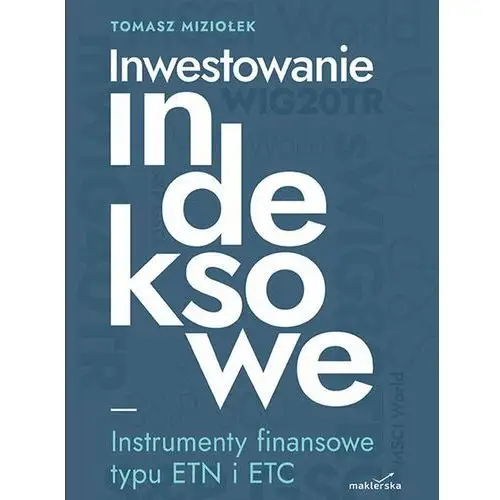 Inwestowanie indeksowe. Instrumenty finansowe typu ETN i ETC