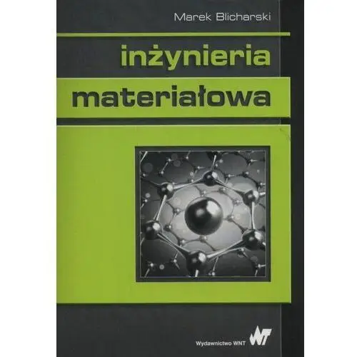 Inżynieria materiałowa - Marek Blicharski