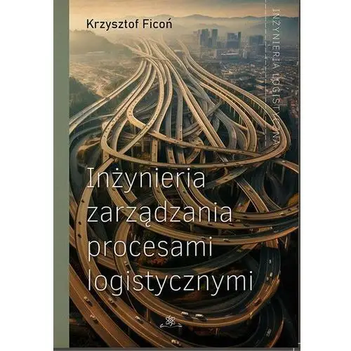 Inżynieria zarządzania procesami logistycznymi