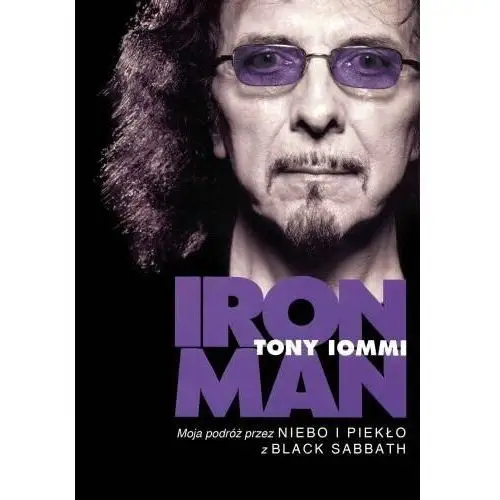 Iron man. moja podróż przez niebo i piekło... Iommi tony