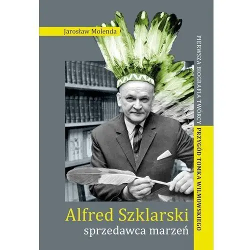 Alfred szklarski - sprzedawca marzeń