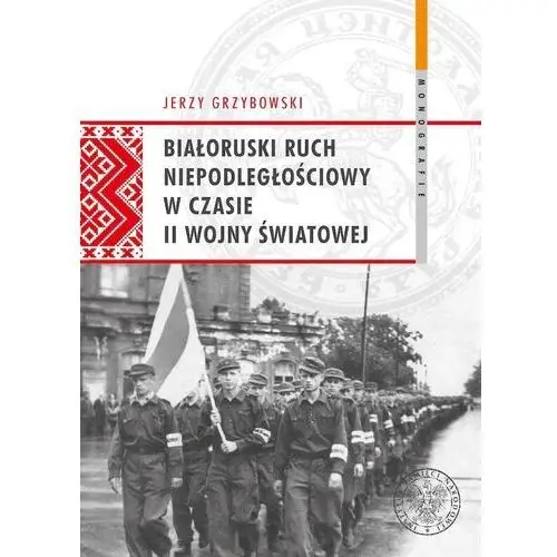Białoruski ruch niepodległościowy w czasie ii wojny światowej