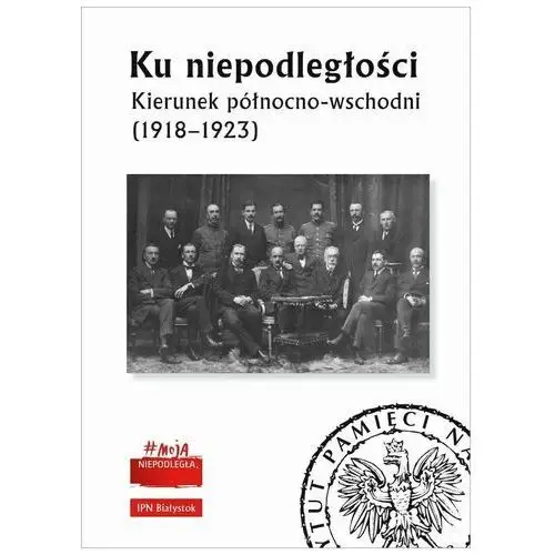 Ku niepodległości kierunek północno-wschodni