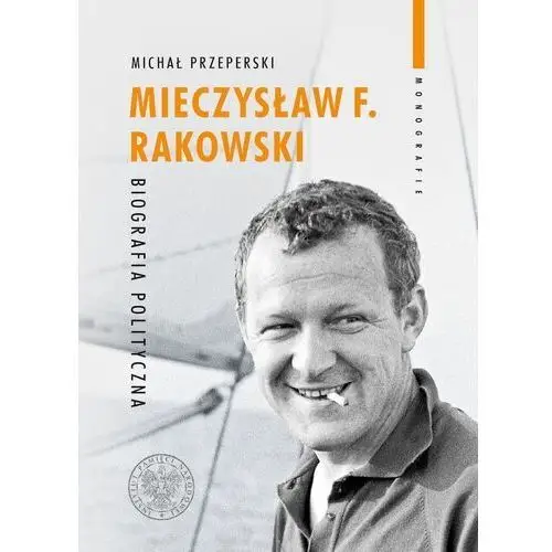 Mieczysław f. rakowski. biografia polityczna Ipn