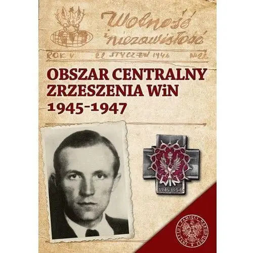 Obszar Centralny Zrzeszenia WiN 1945-1947