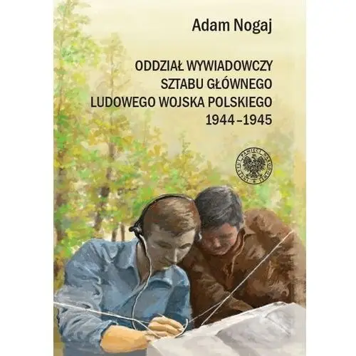 Oddział wywiadowczy sztabu głównego ludowego wojska polskiego 1944-1945 Ipn