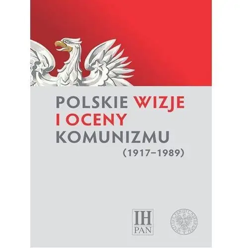 Polskie wizje i oceny komunizmu (1917–1989)