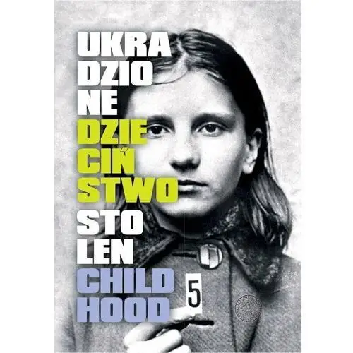 Ipn Ukradzione dzieciństwo / stolen childhood