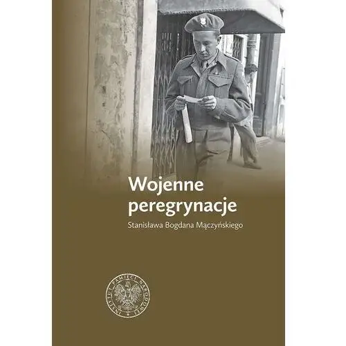 Wojenne peregrynacje stanisława bogdana mączyńskiego Ipn