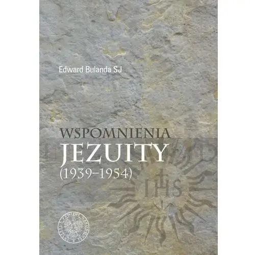 Ipn Wspomnienia jezuity (1939-1954)