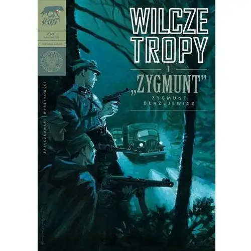 "zygmunt" zygmunt błażejewicz. wilcze tropy. tom 1 Ipn