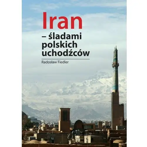 Iran - śladami polskich uchodźców