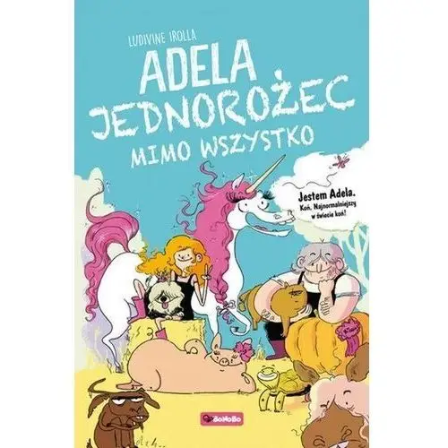 Adela. jednorożec mimo wszystko Irolla ludivine