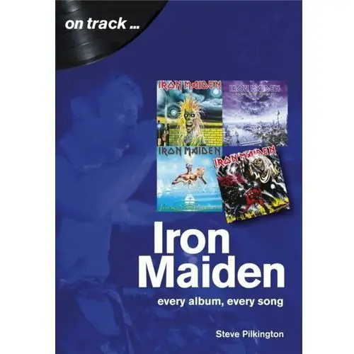 Iron Maiden Every Album, Every Song. On Track