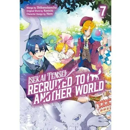 Isekai Tensei: Recruited to Another World. Manga. Volume 7