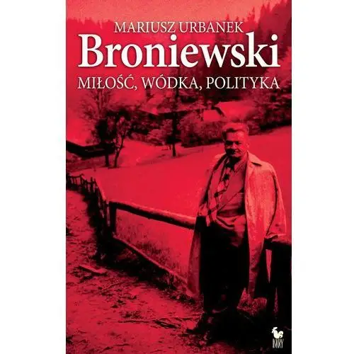 Broniewski - miłość, wódka, polityka Iskry