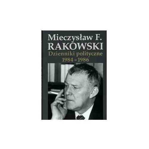 Iskry Dzienniki polityczne 1984-1986 - rakowski mieczysław f