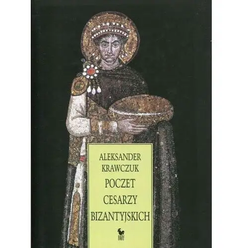 Poczet cesarzy bizantyjskich wyd. 2 Iskry