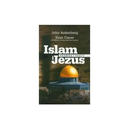 Islam i Jezus. Prawda i fakty