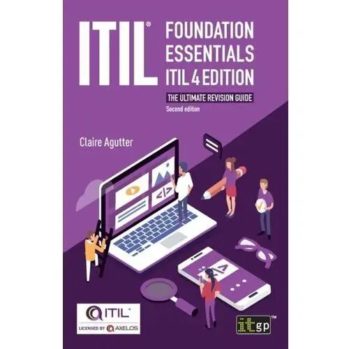 ITIL(R) Foundation Essentials ITIL 4 Edition: The ultimate revision guide