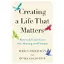 Its good to know pub Creating a life that matters: how to live and love with meaning and purpose Sklep on-line