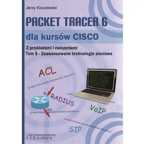 Itstart Packet tracer 6 dla kursów cisco tom 5 - zaawansowane technologie sieciowe