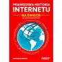 Prawdziwa historia internetu na świecie - wydanie 4 rozszerzone Sklep on-line