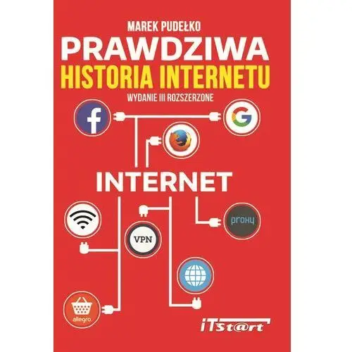 Prawdziwa historia internetu - wydanie iii rozszerzone