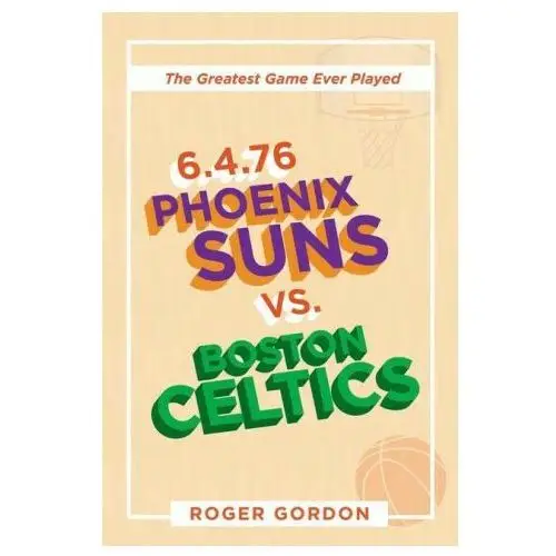 Iuniverse 6.4.76 phoenix suns vs. boston celtics