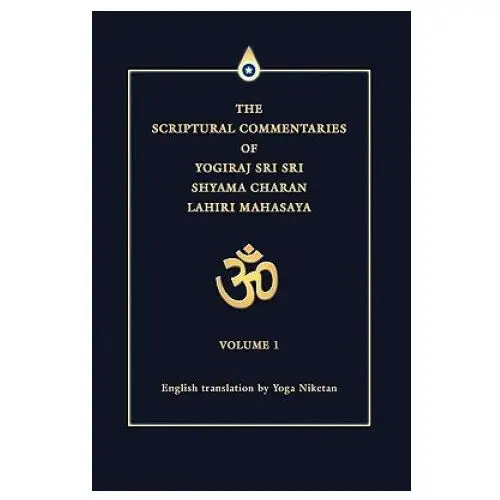 Scriptural Commentaries of Yogiraj Sri Sri Shyama Charan Lahiri Mahasaya