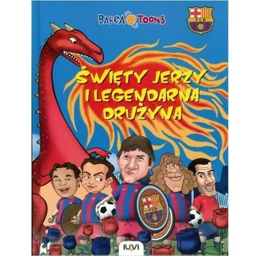 Barca toons. święty jerzy i legendarna drużyna