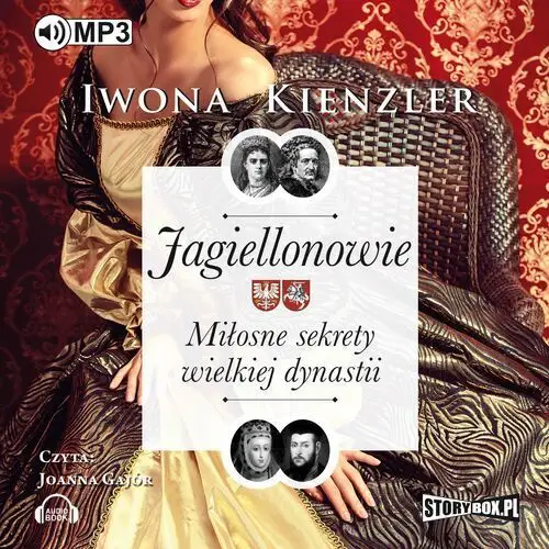 Jagiellonowie miłosne sekrety wielkiej dynastii