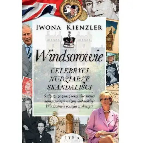 Windsorowie celebryci nudziarze skandaliści Iwona kienzler