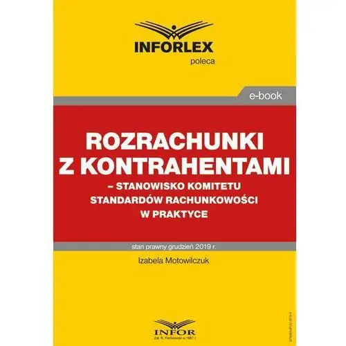 Rozrachunki z kontrahentami - stanowisko komitetu standardów rachunkowości w praktyce Izabela motowilczuk