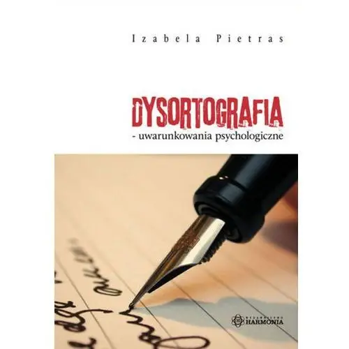 Dysortografia - uwarunkowania psychologiczne