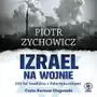 Izrael na wojnie. 100 lat konfliktu z Palestyńczykami Sklep on-line