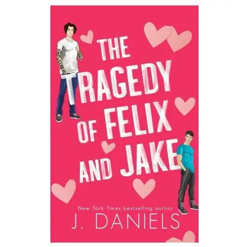 The tragedy of felix & jake (special edition) J. daniels