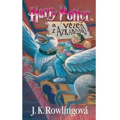 Harry Potter a vězeň z Azkabanu J. K. Rowling