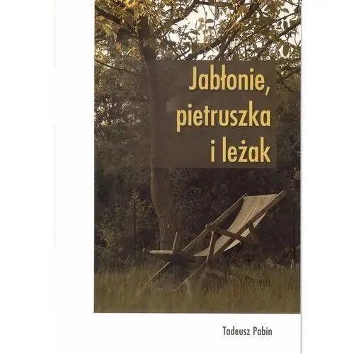 Jabłonie, pietruszka i leżak