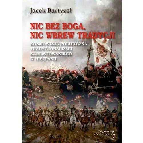 Jacek bartyzel Nic bez boga nic wbrew tradycji