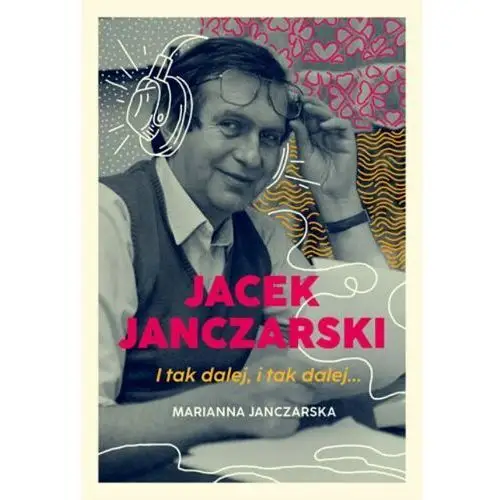 Jacek janczarski. i tak dalej, i tak dalej... Społeczny instytut wydawniczy znak