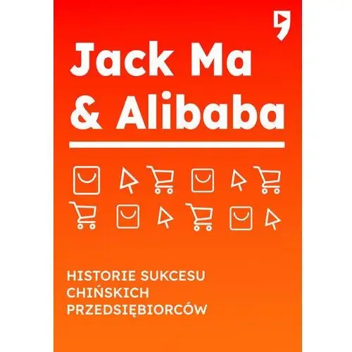 Jack Ma & Alibaba. Historie sukcesu chińskich przedsiębiorców