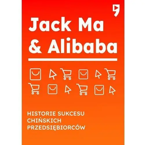 Jack Ma & Alibaba. Historie sukcesu chińskich przedsiębiorców - ebook epub