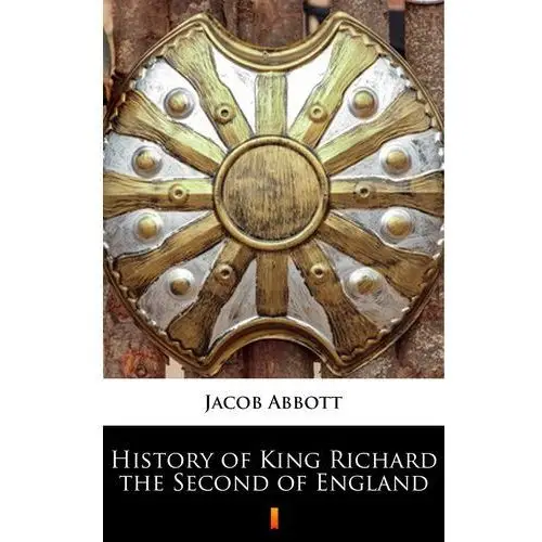 History of king richard the second of england Jacob abbott