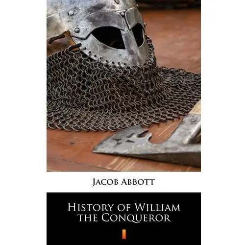 Jacob abbott History of william the conqueror