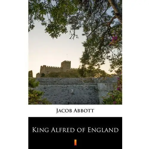 King alfred of england Jacob abbott